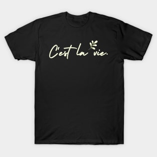 C'est la vie. T-Shirt